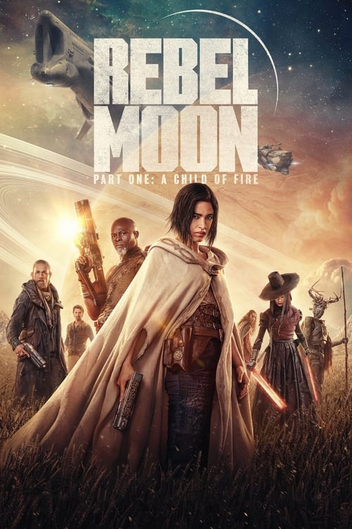 Rebel Moon – Part One: A Child of Fire (2023) Rebel Moon ภาค 1: บุตรแห่งเปลวไฟ