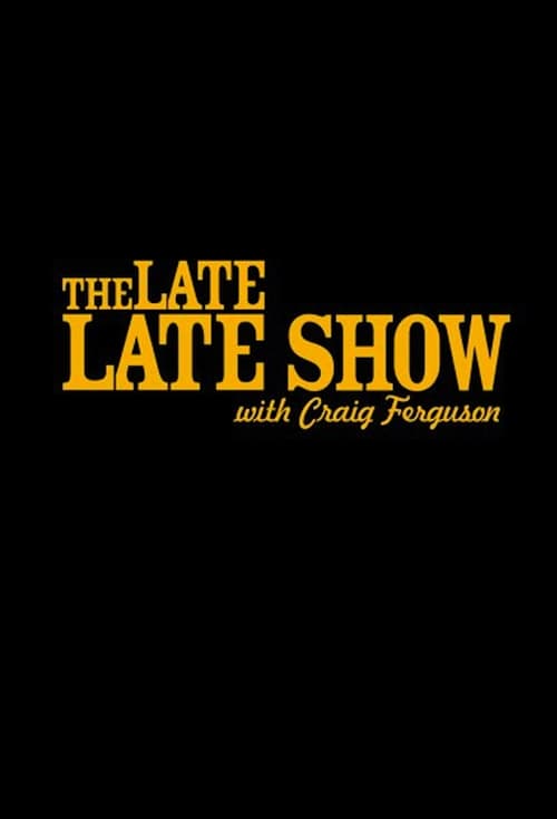 The Late Late Show with Craig Ferguson (2005) The Late Late Show with Craig Ferguson