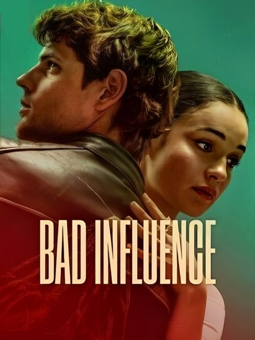 Bad Influence (2025) วัยรักอันตราย